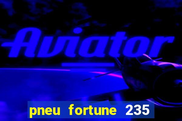 pneu fortune 235 55 r18